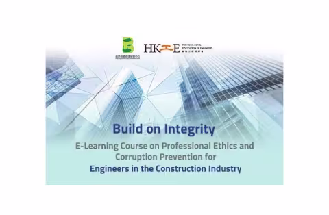 Build on Integrity - E-learning Course on Professional Ethics and Corruption Prevention for Engineers in the Construction Industry